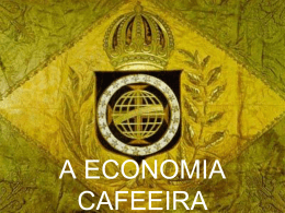 A ECONOMIA CAFEEIRA