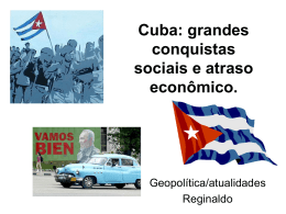 Cuba: grandes conquistas sociais e atraso econômico.