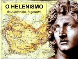 O HELENISMO de Alexandre, o grande.