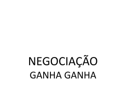 NEGOCIAÇÃO GANHA GANHA