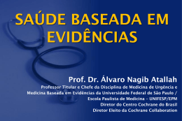 SAÚDE BASEADA EM EVIDÊNCIAS Prof. Dr. Álvaro Nagib Atallah