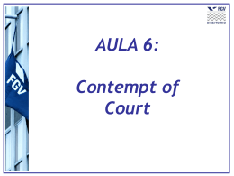 Aula 6: Contempt of court - Acadêmico de Direito da FGV