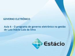 Aula 6 – O programa de governo eletrônico na gestão de Luiz Inácio
