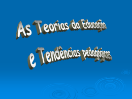 S4 Teorias da Educação e Tendências Pedagógicas