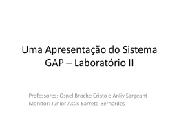 Uma Apresentação do Sistema GAP – Laboratório II