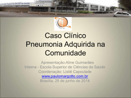 Caso Clínico:Penumonia adquirida na comunidade