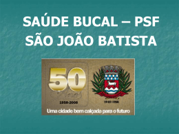 Saúde Bucal – PSF - São João Batista.