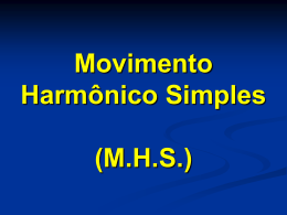 Movimento Harmônico Simples (M.H.S.)