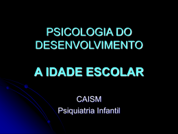 PSICOLOGIA DO DESENVOLVIMENTO A IDADE ESCOLAR