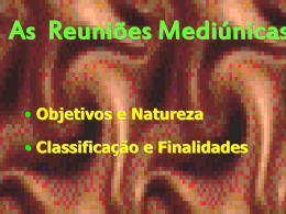 REUNIOES MEDIUNICAS- OBJETIVOS-