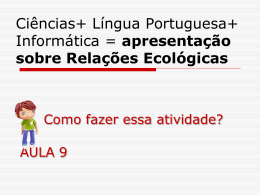 Ciências+ Língua Portuguesa+ Informática = apresentação sobre