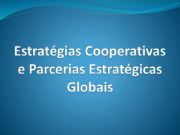 Estratégias Cooperativas e Parcerias Estratégicas Globais A