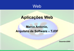Web Aplicações Web Marco Antonio, Arquiteto de Software – TJDF