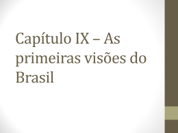 Cap IX As primeiras visoes do Brasil