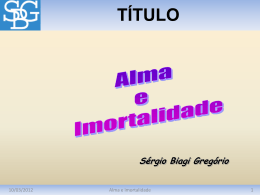 Alma e Imortalidade - Sérgio Biagi Gregorio