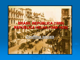 BRASIL REPÚBLICA (1889) REPÚBLICA VELHA (1889