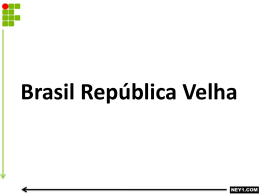 BRASIL REPÚBLICA VELHA (2)