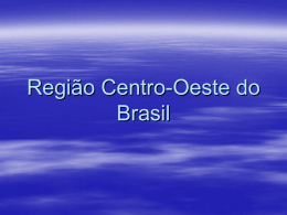 Região Centro-Oeste do Brasil PPT