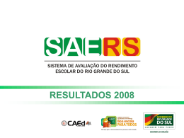 Clique aqui para ver os resultados do Saers 2008.