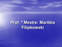 Prof. Mestre: Mariléia Kwiatkosk