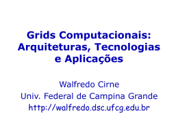Grids Computacionais: Arquiteturas, Tecnologias e