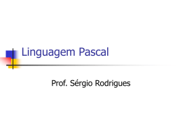 Linguagem Pascal - Professor Sérgio Rodrigues