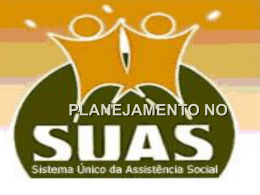 Planejamento no SUAS - Assistência e Desenvolvimento Social