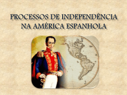 Processos de independência Na América Espanhola