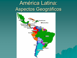América Latina: Aspectos Geográficos