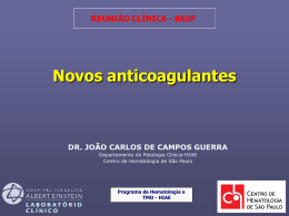 52 • Novos Anticoagulantes - CHSP - Centro de hematologia de São