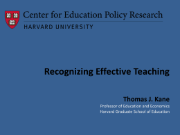 Recognizing Effective Teaching Thomas J. Kane
