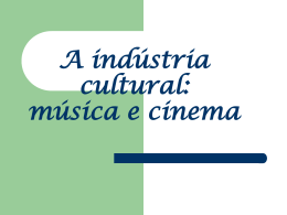 A indústria cultural: música e cinema Questionamentos