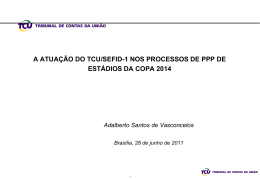 Atuação do TCU nos processos de PPP de estádios da Copa 2014
