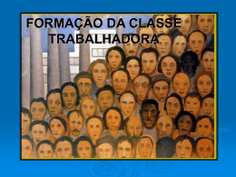FORMAÇÃO DA CLASSE TRABALHADORA