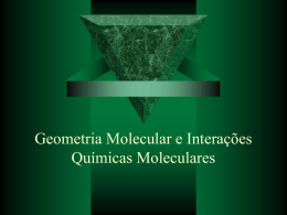 Geometria Molecular e Interações Químicas Moleculares nair