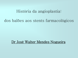 Historia da Angioplastia: dos balões aos stents farmacológicos