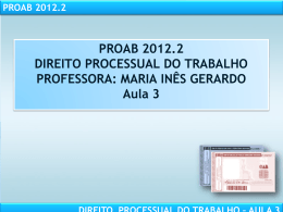 PROAB 2012.2 DIREITO PROCESSUAL DO TRABALHO – AULA 3