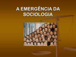 A EMERGÊNCIA DA SOCIOLOGIA