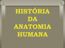 HISTÓRIA DA ANATOMIA HUMANA
