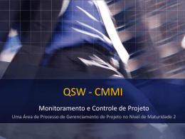QSW - CMMI - Monitoramento e Controle de Projeto