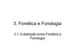 A distinção entre Fonética e Fonologia.