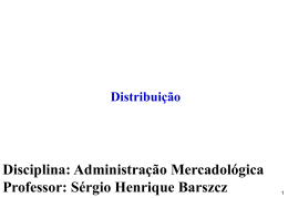 Distribuição Prof. Sérgio Henrique Barszcz Canais de