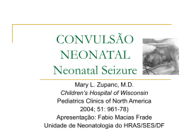 CONVULSÃO NEONATAL Neonatal Seizure