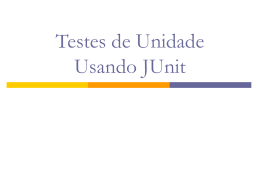 Testes de Unidade Usando JUnit