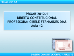 PROAB 2012.1 DIREITO CONSTITUCIONAL – AULA 12
