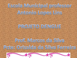 projeto Dengue - EMProfessorAntonioLopesLins