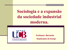 Sociologia e a expansão da sociedade industrial moderna. Professor