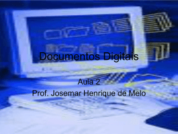 Documentos Digitais aula n.2 - Professor Josemar Henrique De