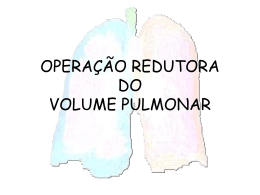 Redução de Volume Pulmonar no Enfisema Grave Manual do Médico