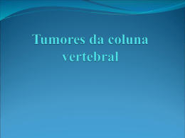 Tumores da coluna vertebral - Traumatologia e Ortopedia • Portal
